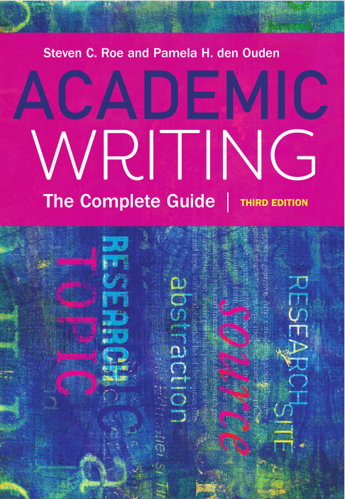 Ringkasan Buku Academic Writing: The Complete Guide oleh Steven C. Roe & Pamela H. den Ouden (Edisi Ketiga)